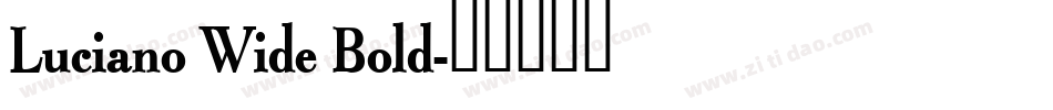 Luciano Wide Bold字体转换